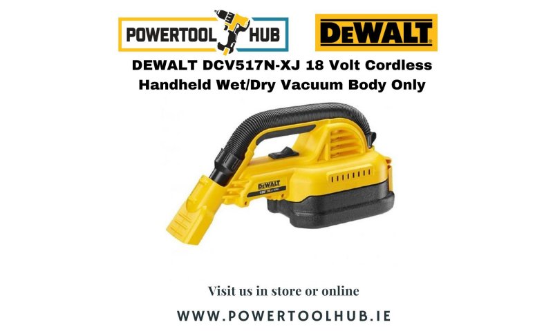 DEWALT DCV517N-XJ 18 Volt Cordless Handheld Wet/Dry Vacuum Body Only